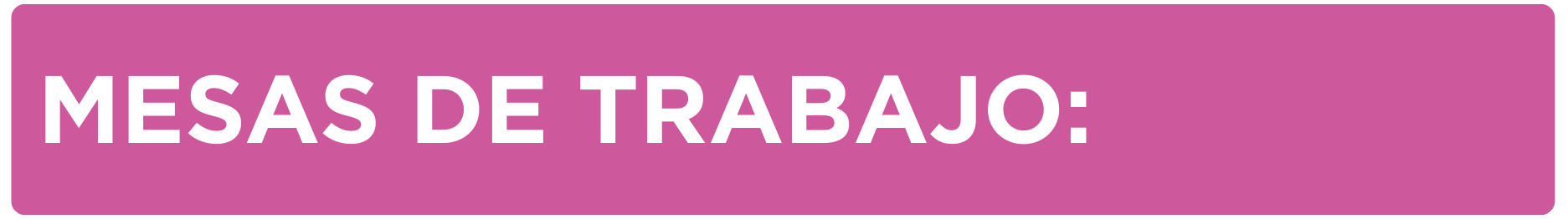 MESAS DE TRABAJO MESAS DE TRABAJO